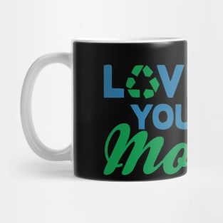 Earth day, love your mother Mug